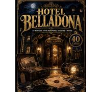 HOTEL BELLADONA: 40 casos de lógica, misterio y deducción para investigar los secretos, el pasado y los personajes de un hotel donde nada es lo que parece