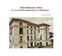 Hotel Buenos Aires. Un record del modernisme a Vallvidrera.