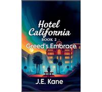 Hotel California: Book 2: Greed’s Embrace (Hotel California: Descent Into Darkness)
