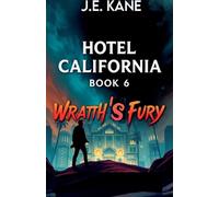 Hotel California Book 6: Wrath's Fury (Hotel California: Descent Into Darkness)