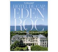 Hôtel du Cap Eden Roc – La légende éternelle de la Riviera – Flammarion