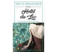 Hotel du Lac: Roman mit einem Vorwort von Elke Heidenreich | Das Meisterwerk der Booker-Prize-Preisträgerin