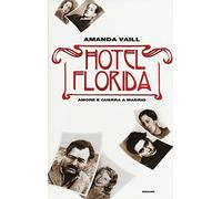 Hotel Florida. Amore e guerra a Madrid (Frontiere Einaudi)