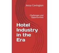 Hotel Industry in the Era: Challenges and Opportunities (Tourism Series)