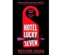 Hotel Lucky Seven: The action-packed thriller from the author of Bullet Train