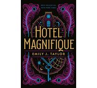 Hotel Magnifique – Bienvenido a un mundo de magia y misterio