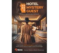 Hotel Mystery Guest, dietro le quinte dell’ospitalità: Come diventare Hotel Mystery Guest e come le strutture ricettive possono sfruttare al meglio le attività di monitoraggio