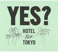 HOTEL NEW TOKYO - Yes?