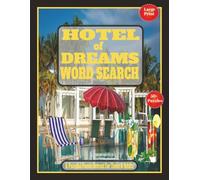 Hotel of Dreams Word Search: A peaceful Puzzle Retreat with 50+ word Games Themed with travel, Vacation Journey , Leisure, Hotel life, Road Trips, ... Pages | Perfect Gift for Adults and Seniors