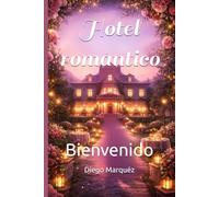 Hotel romántico: Bienvenido