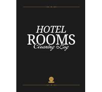 Hotel Rooms Cleaning Log: Daily Housekeeping Log Book | Staff Cleaning Checklist & Supervisor Approval Record