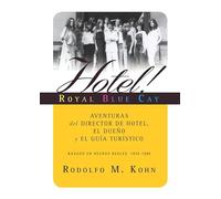 Hotel! Royal Blue Cay: AVENTURAS DEL DIRECTOR DEL HOTEL,EL DUEÑO Y EL GUIA TURISTICO