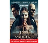 HOTEL SAN FRANCISCO: A Journey into the Heart of Darkness inspired by The Eagle´s Hotel California (STORIES FROM SONGS: LEARN AND PRACTICE ENGLISH ... MOST ICONIC SONGS IN ROCK AND ROLL HISTORY)