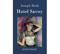 Hotel Savoy: Ein Roman