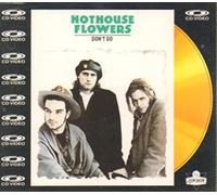 Hothouse Flowers - Don'T Go [Francia]