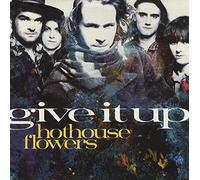 Hothouse Flowers - Give It Up [Vinilo]