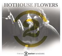 Hothouse Flowers - Live On 2 Meter Sessions [Vinilo]