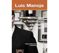 HOTRO508 SERVICIOS DE BAR Y CAFETERÍA: Guía práctica para la hostelería profesional del siglo XXI (Curso de Sommelier Profesional en Réchaud ... Torremolinos, capital del turismo en Europa.)