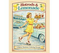 Hotrods & Lemonade: A Retro Summer Coloring Escape (Classic Americana: The Four Seasons Coloring Collection)