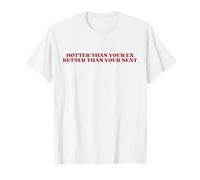 Hotter Than Your Ex Better Than Your Next Y2k Aesthetic Camiseta