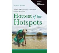 Hottest of the Hotspots: The Rise of Eco-precarious Conservation Labor in Madagascar (Critical Green Engagements: Investigating the Green Economy and Its Alternatives)