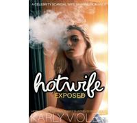 Hotwife Exposed - A Celebrity Scandal Wife Sharing Romance