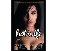 Hotwife Paid To Conceive - A Husband Watching Pregnancy Fantasy Romance (Hotwife Open Marriage Wife Sharing Series)