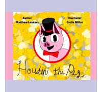 Houdini The pig: Pig , farm life , children's book , farm girl , children's fiction , Animals, fun, happy ending
