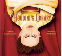Houdini's Library: How Books Created the World's Greatest Magician