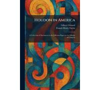 Houdon in America: A Collection of Documents in the Jefferson Papers in the Library of Congress