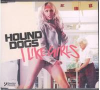 Hound Dogs - I Like Girls