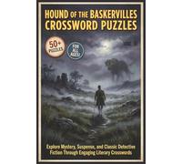 Hound of the Baskervilles Crossword Puzzles | 50+ Puzzles | For All Ages!: Explore Mystery, Suspense, and Classic Detective Fiction Through Engaging Literary Crosswords