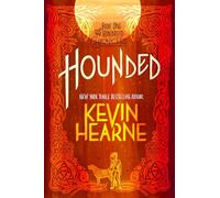 Hounded: Book One of The Iron Druid Chronicles: 1