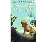 Hounding a Killer: 2 (Bailey the Bloodhound Mystery, 2)