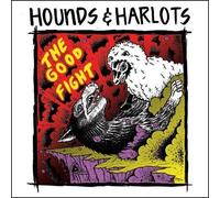 Hounds & Harlots - The Good Fight [Vinilo]