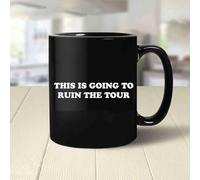 HOURRUIYU Taza negra con texto en inglés «This Is Going To Ruin The Tour», color negro, 325 ml, tazas de cerámica, tazas con asa, se pueden calentar, tazas de café contraídas impresas