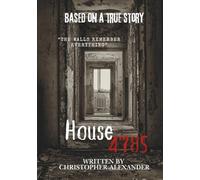 House 4785: A True Story of Fear, Family, and the House That Changed Everything
