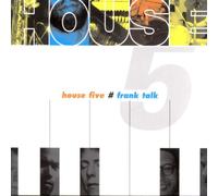 House 5 - Frank Talk [Import]