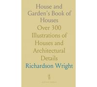 House and Garden's Book of Houses: Over 300 Illustrations of Houses and Architectural Details
