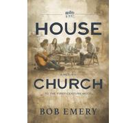 House Church: A Return to the First-Century Model