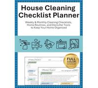 House Cleaning Checklist Planner: Full Color Weekly and Monthly Cleaning Checklists, Home Routines, and Declutter Tools to Keep Your Home Organized
