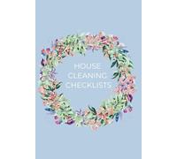 House Cleaning Checklists: Chores organiser, Home tasks planner, Decluttering and Organising, Organise Your Cleaning Tasks, Cleaning Diary, Housework planner, 100 Pages, 6x9