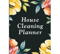 House cleaning planner: Organize, Clean, Simplify