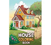 House Coloring Book - 30 Pages of Building Art: Creative House Coloring Fun for Kids and Adults | Relaxing Architectural Designs and Building Art