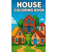 House Coloring Book for Kids & Adults - 30 Fun Pages of Dream Homes, Cottages & Villas to Color: Relax, explore creativity & color your dream house! ... blend of fun, imagination & stress relief.