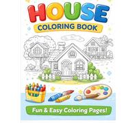 House Coloring Book for Kids Ages 3-6: Fun and Easy Coloring Pages of Cute Houses, Cozy Homes, and Simple Buildings for Preschool and Kindergarten