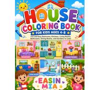 House Coloring Book for Kids Ages 4-8: Fun and Easy Bedrooms, Kitchens, Living Rooms, Bathrooms, Dining Rooms, and Gardens to Color