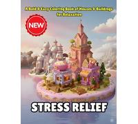 HOUSE COLORING BOOK: Houses & Buildings Easy & Bold Coloring Book for Relaxation, Calmness and Stress Relief for Adults & Teens. A Relaxing Journey Through Architectural Beauty