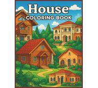 House Coloring Book: Make Every House a Home with Color!