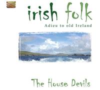 House Devils - Irish Folk: Adieu To Old Ireland